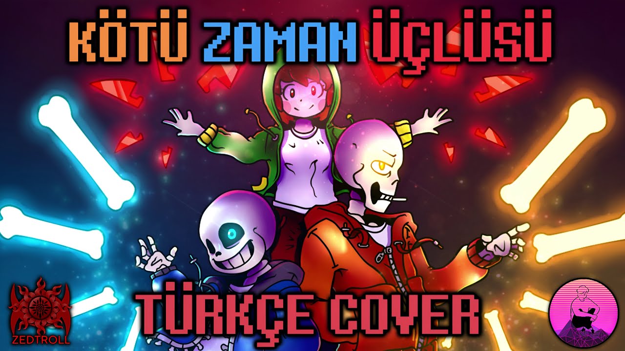 Bad Time Trio (Kötü Zaman Üçlüsü) UNDERTALE AU | Türkçe Vokal Cover