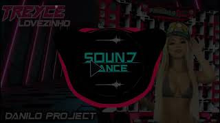 Treyce - Lovezinho Remix (Danilo Project) [Extended] 2023