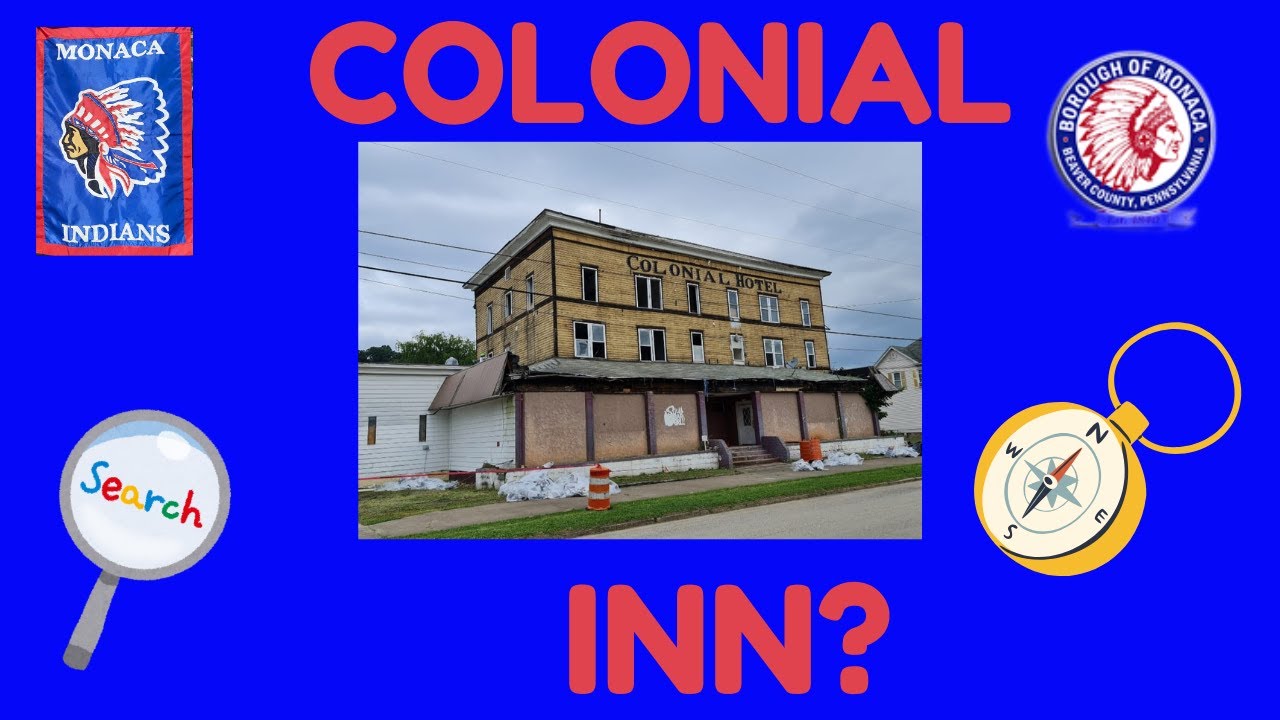 TRYING TO LOCATE THE REMAINS OF THE COLONIAL INN: MONACA PA 🍻🍺