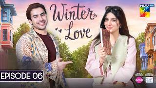 Winter Love - Episode 06 - [ENG SUB] - 25 April 2026 [ Mawra Hocane & Khushhal Khan - HUM TV