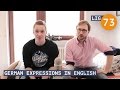 Life in Germany - Ep. 73: German Expressions IN ENGLISH