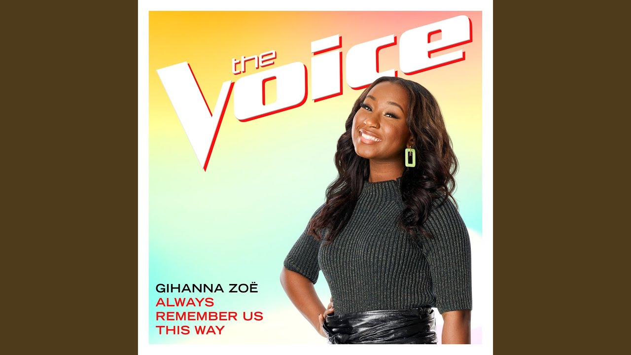 Always Remember Us This Way (The Voice Performance) Gihanna Zoë Shazam