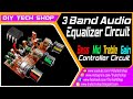 3 Band audio equalizer circuit | Bass mid treble Control circuit