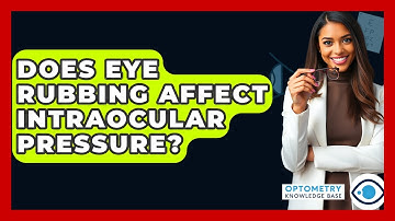 Does Eye Rubbing Affect Intraocular Pressure? - Optometry Knowledge Base