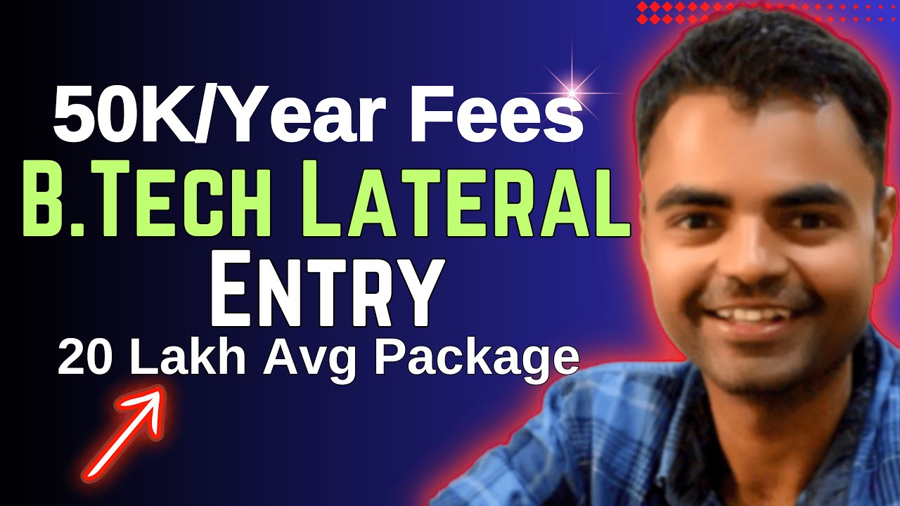 Low Fees Colleges for BTech Lateral Entry but High Placement, Under ₹50,000 Per Year Fees!