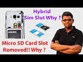 Why Manufacturer Remove Micro SD card slot ? Why They Use Hybrid Sim Slot ? In Hindi