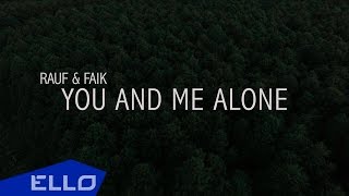 Rauf & Faik - You and me alone / ELLO UP^ / chords