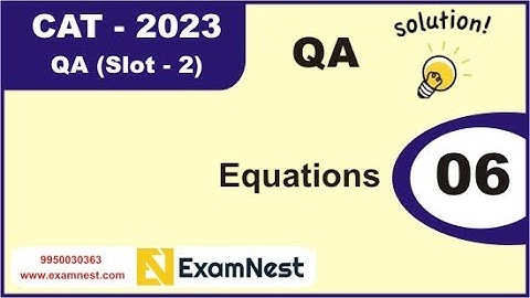 CAT 2023 | Question - 6 | QA Solutions | Slot 2 | Equations | Easy