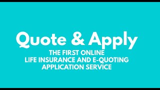 Quote & Apply -  Online Life Insurance and e-Quoting Service