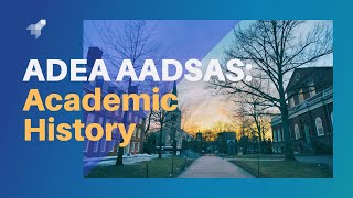 ADEA AADSAS Academic History for Dental School