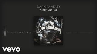 THBBY, Yng Naz - DARK FANTASY (Audio)