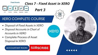 Class 7 - Part 3 How to Dispose of Fixed Assets in XERO | Asset Removal | XERO Complete Course