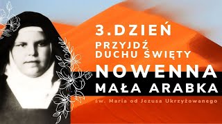 3. Dzień Nowenny Do Św. Marii Od Jezusa Ukrzyżowanego Małej Arabki