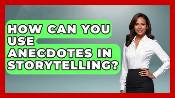 How Can You Use Anecdotes in Storytelling? - Anecdotes in Quotation