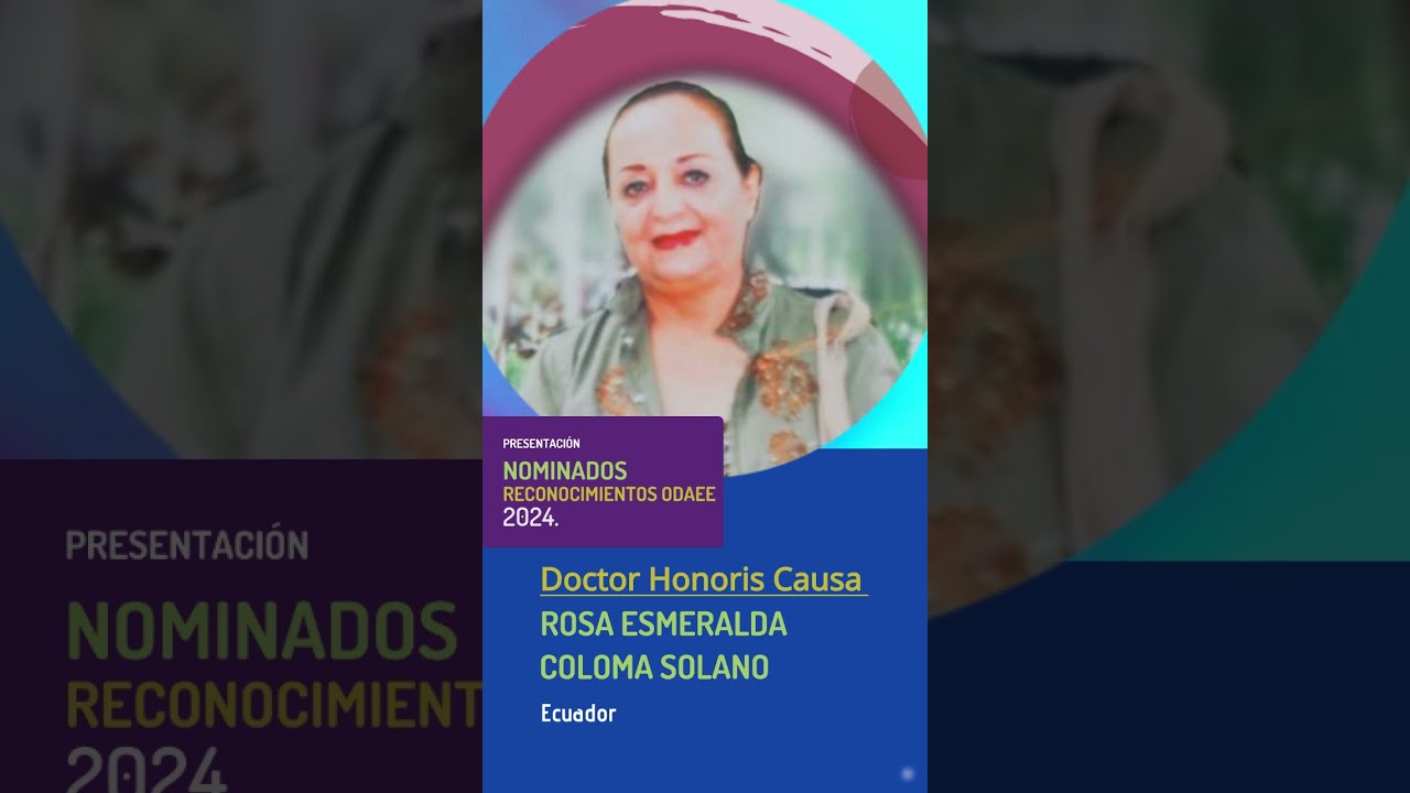 Rosa Esmeralda Coloma Solano, Doctor Honoris Causa (ODAEE 2024) - YouTube