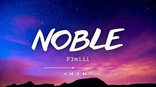 F3miii - NOBLE (Lyrics)