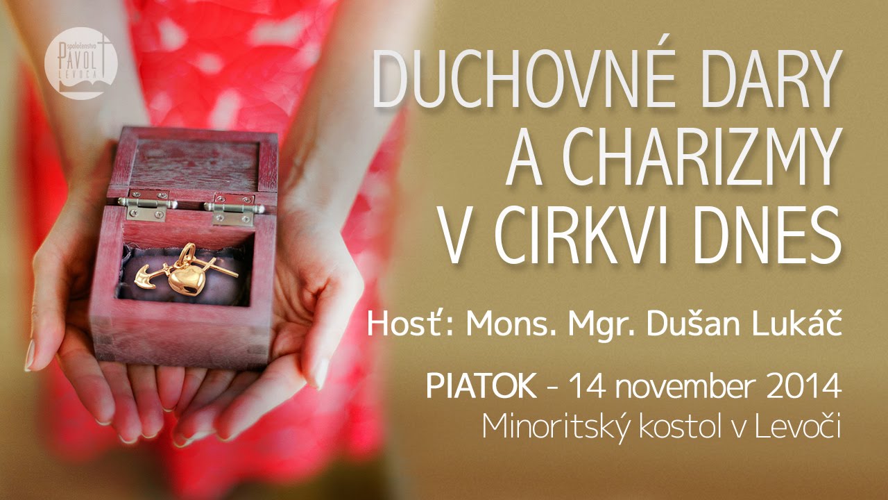 Dušan Lukáč - Duchovné dary a charizmy v Cirkvi dnes - 14.11.2014