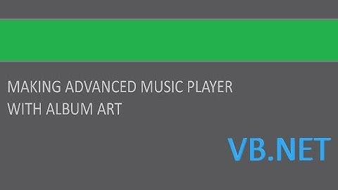 Making an advanced media player with album art in vb.net 2017