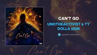 UnoTheActivist & Ty Dolla $ign - Can't Go (AUDIO)
