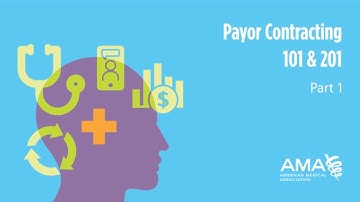 Payor Contracting 101 & 201 - Part 1