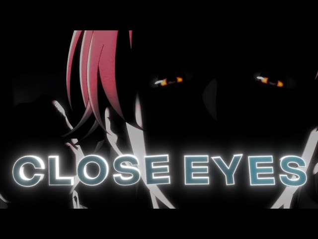 「Close Eyes」Ayanokoji vs Ryuen「AMV/EDIT」4K class=