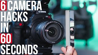 6 Camera Hacks in 60 seconds