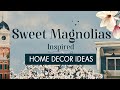 How to give your home sweet magnolias vibes   interior design styles