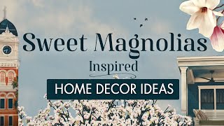 How to give your home: Sweet Magnolias vibes 🏛🌸🍸 ~ Interior Design Styles