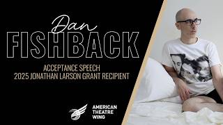 Dan Fishback Acceptance Speech | 2025 Jonathan Larson Grant Recipient Net Worth