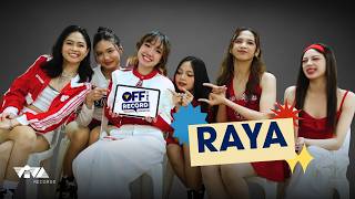 [OFF THE RECORD] Season 2 - RAYA