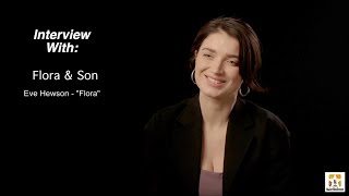 Flora & Son Interview Eve Hewson Flora