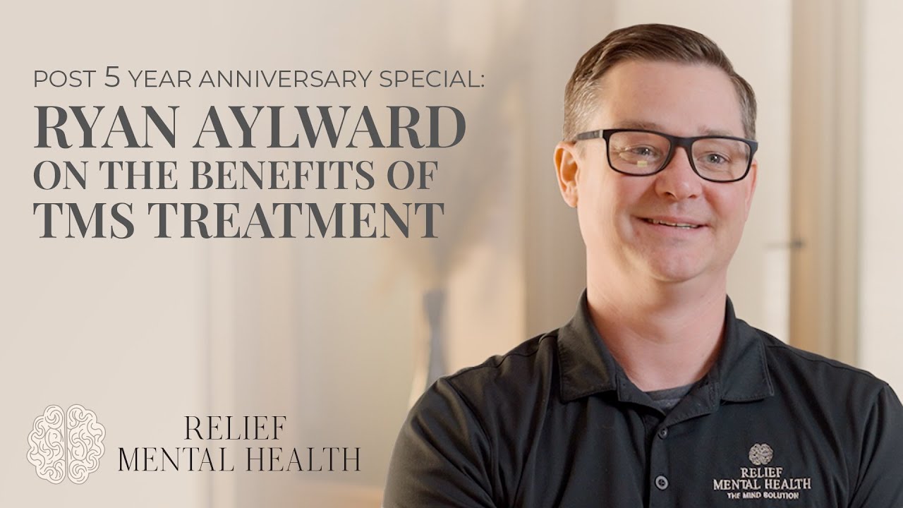 Ryan Aylward on the Benefits of TMS Therapy | Relief Mental Health