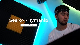 Seero7 - Iymanib (Mood Video)