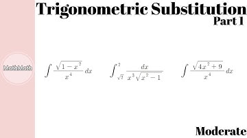 Integration - HOW TO: Trigonometric Substitution (Moderate Level, Part 1)