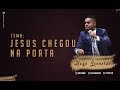 Ev. Hugo Leonardo | Jesus Chegou na Porta | AD. Viga - Nova Iguaçu
