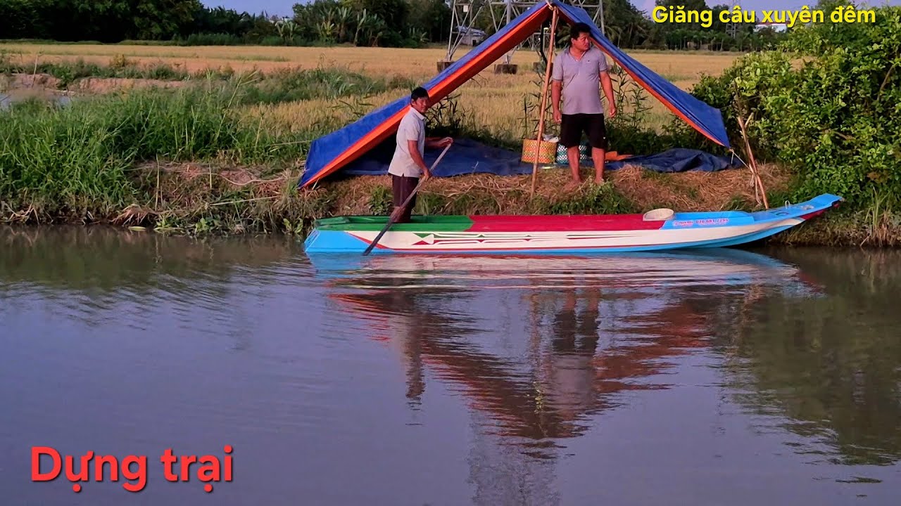 Dựng trại giăng câu xuyên đêm || Con này hầm đu đủ anh em 