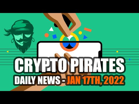 חדשות מדי יום של Crypto Pirates - 17 בינואר 2022
