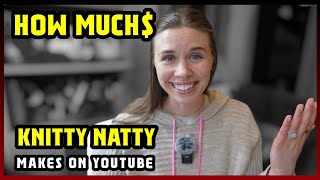 This Is How much money Knitty Natty  makes on YouTube 2026