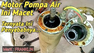 Pompa Air Celup FRANKLIN Macet Gak bisa Mutar.. #pompaairsubmersible