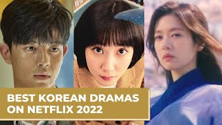 Best Korean Dramas On Netflix That Made Our 2022 A Great Year