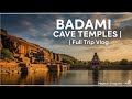 Badami Caves Karnataka | Complete Travel Guide | Ancient Indian Architecture