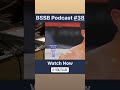 BSSB Podcast #38 OUT NOW (Link in Description)