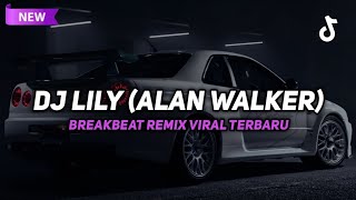 DJ LILY BREAKBEAT REMIX VIRAL TIK TOK 2025 TERBARU