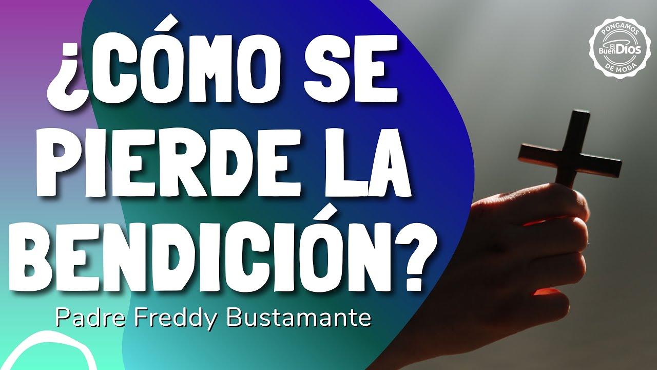 ⚠️ ¿Cómo se pierde la bendición? | El Buen Dios 🙏✨