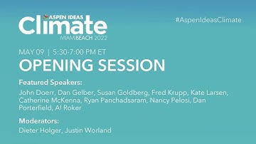 Aspen Ideas Climate: Opening Session