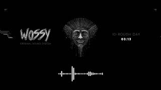 WOSSY – 10 Rough Day (EDM &amp; Techno Power)