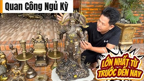 Tượng quan công ngũ kỳ bằng đồng to khủng _ Lư Đồng Xưa. Tối 23/5 #đồcổcầnthơ