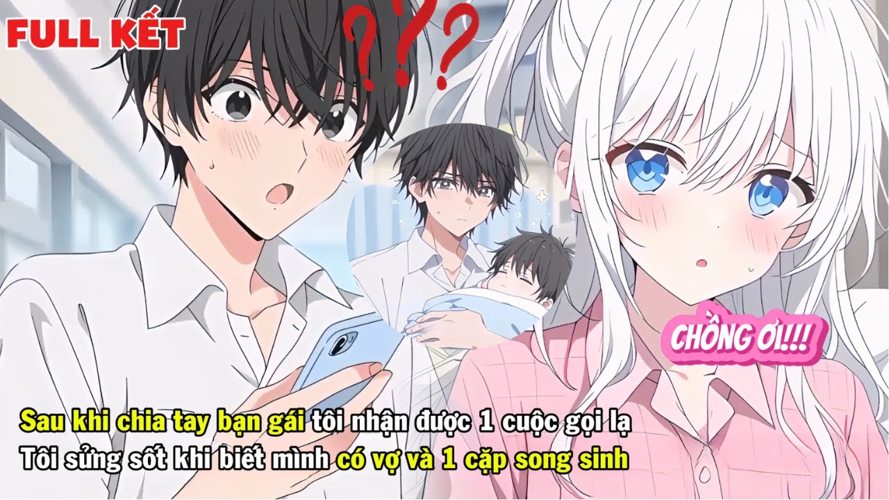 FULL | SAU KHI CHIA TAY BẠN GÁI TÔI BẤT NGỜ KHI BIẾT MÌNH CÓ VỢ VÀ 1 CẶP SONG SINH LONG PHỤNG