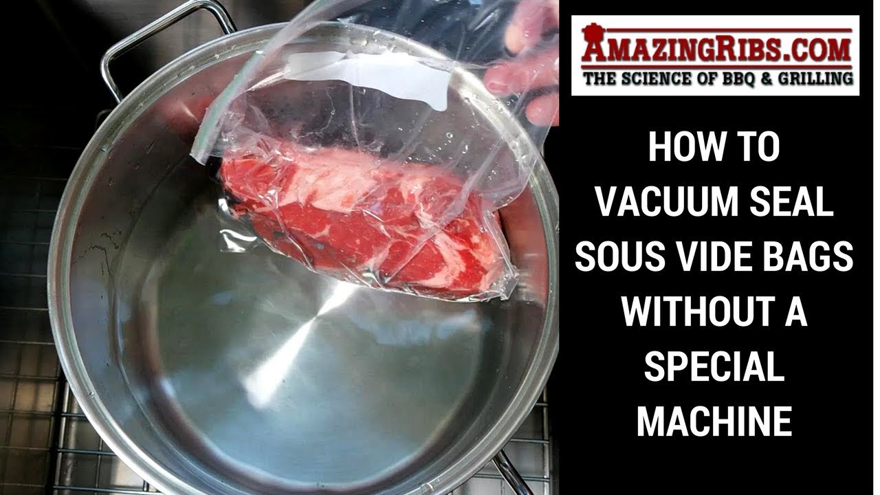 How To Vacuum Seal Vide Bags Without A Special Machine - YouTube