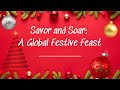 Savor and soar a global festive feast